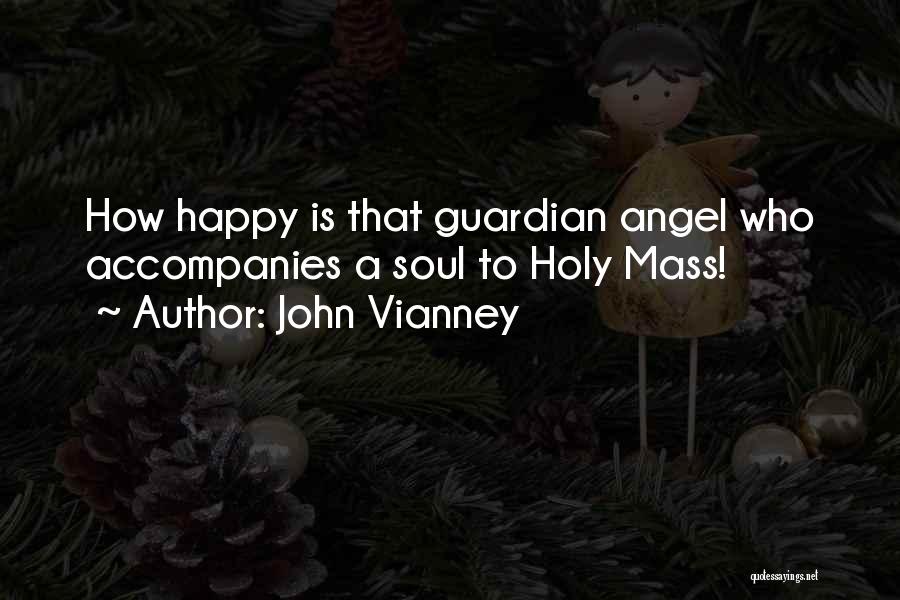Angel Guardian Quotes By John Vianney