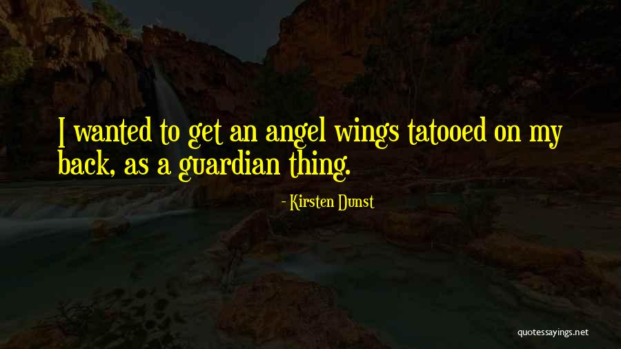 Angel Guardian Quotes By Kirsten Dunst