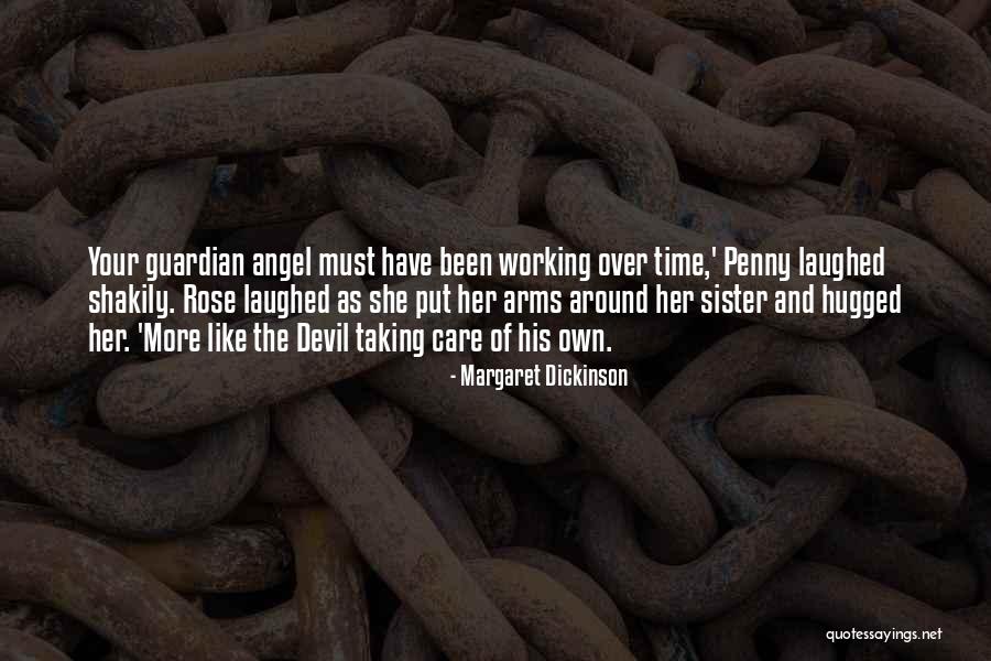 Angel Guardian Quotes By Margaret Dickinson