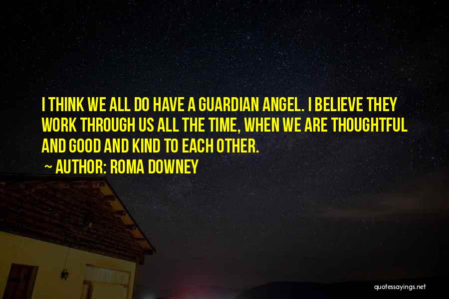 Angel Guardian Quotes By Roma Downey