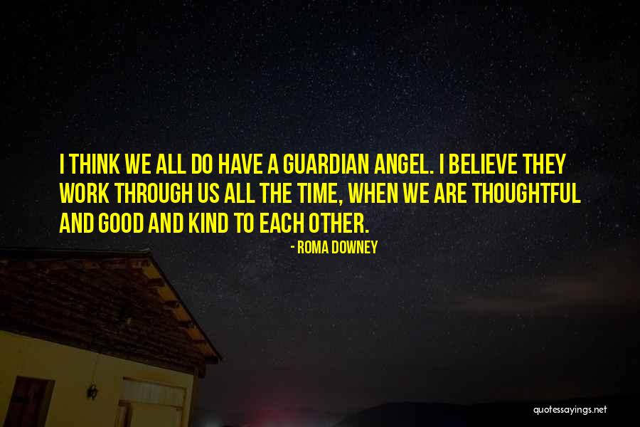 Angel Guardian Quotes By Roma Downey