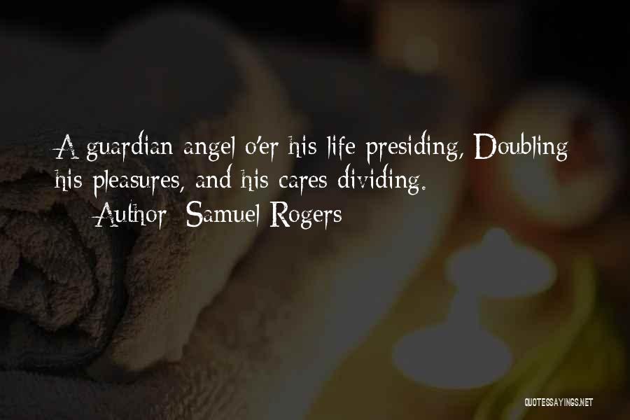 Angel Guardian Quotes By Samuel Rogers
