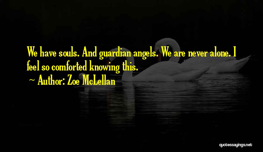 Angel Guardian Quotes By Zoe McLellan