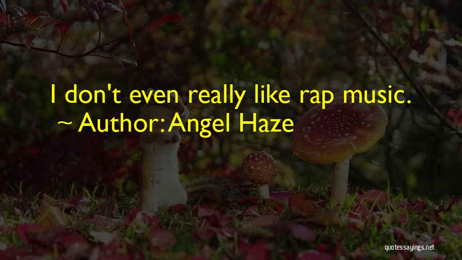 Angel Haze Quotes 1234740