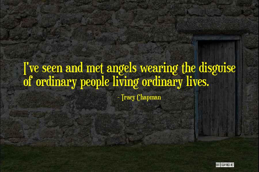 Angel In Disguise Quotes By Tracy Chapman