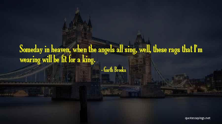 Angel In Heaven Death Quotes By Garth Brooks