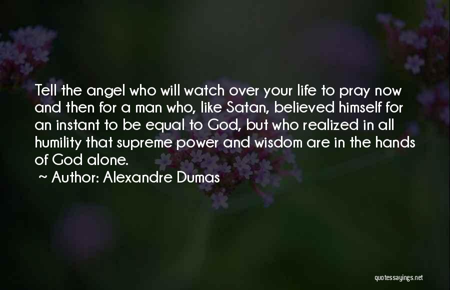 Angel In Life Quotes By Alexandre Dumas
