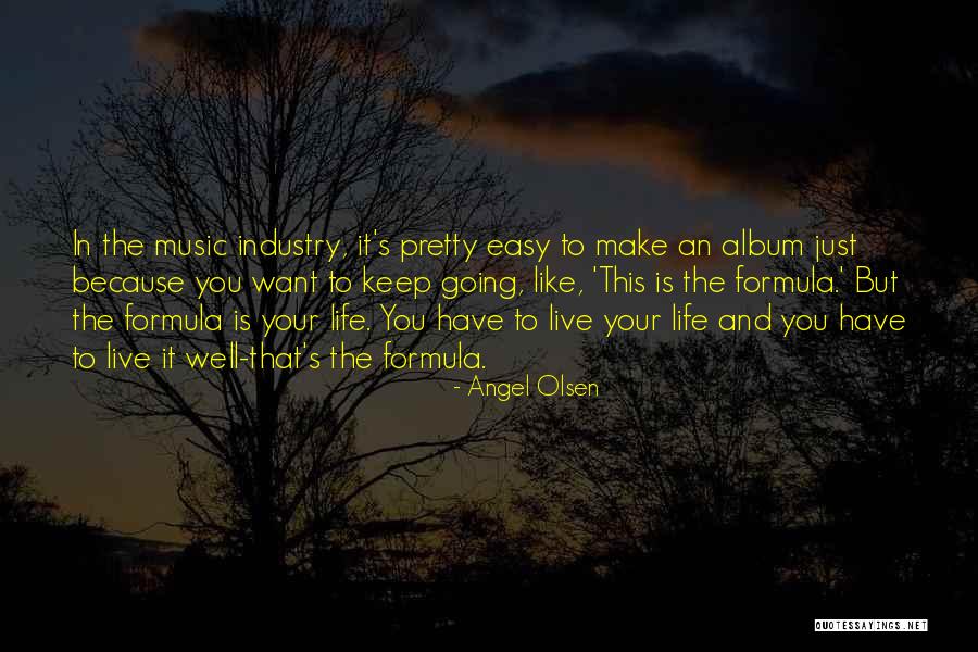 Angel In Life Quotes By Angel Olsen