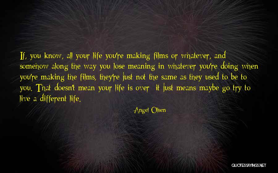 Angel In Life Quotes By Angel Olsen