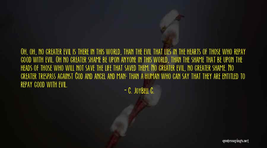 Angel In Life Quotes By C. JoyBell C. Angel In Life Quotes By C. JoyBell C.