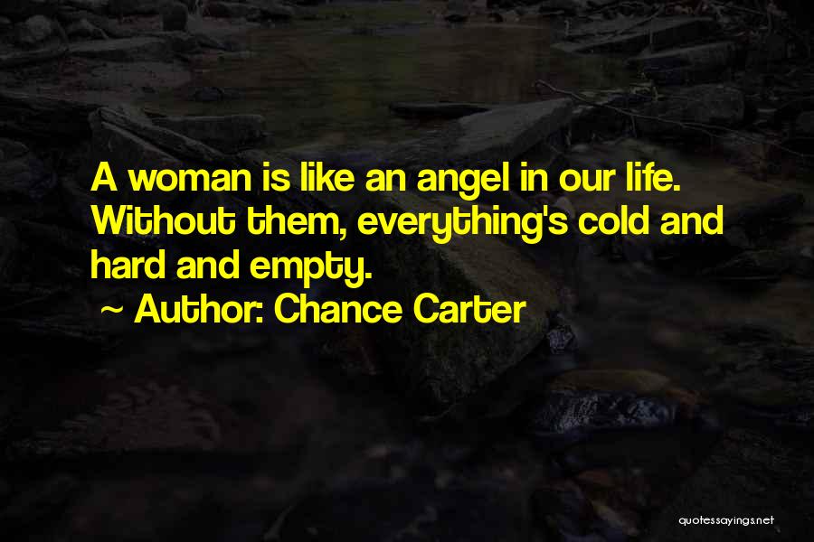 Angel In Life Quotes By Chance Carter