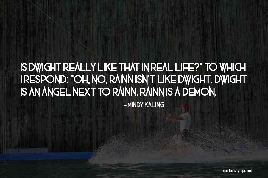 Angel In Life Quotes By Mindy Kaling Angel In Life Quotes By Mindy Kaling
