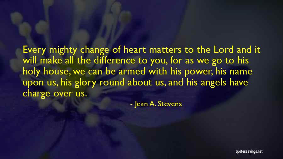 Angel In The House Quotes By Jean A. Stevens Angel In The House Quotes By Jean A. Stevens
