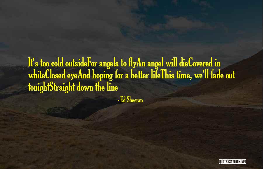 Angel In White Quotes By Ed Sheeran Angel In White Quotes By Ed Sheeran