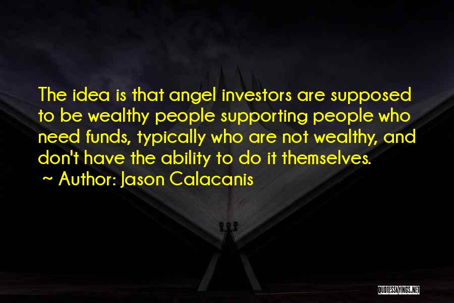 Angel Investors Quotes By Jason Calacanis