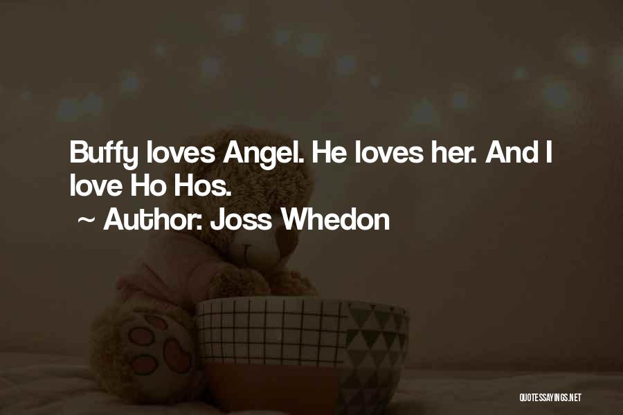 Angel Joss Whedon Quotes By Joss Whedon