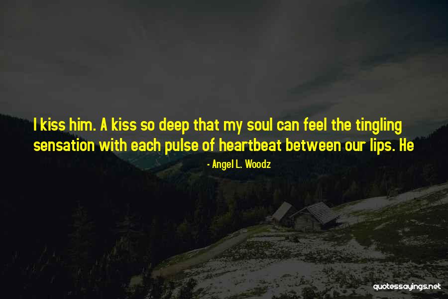 Angel L. Woodz Quotes 1880468 Angel L. Woodz Quotes 1880468