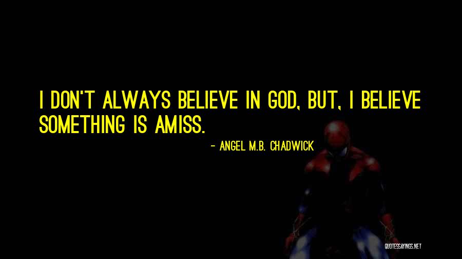 Angel M.B. Chadwick Quotes 694514