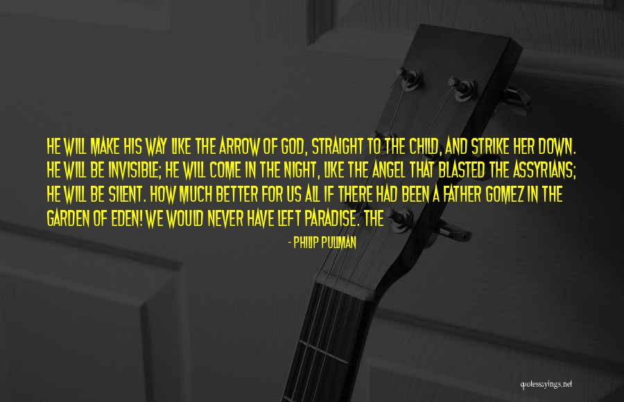 Angel Of Paradise Quotes By Philip Pullman Angel Of Paradise Quotes By Philip Pullman