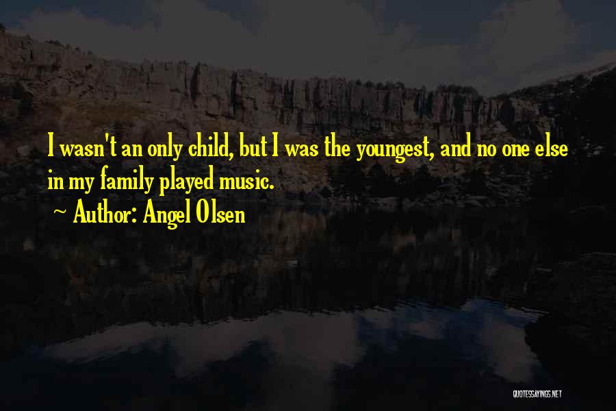 Angel Olsen Quotes 1385945