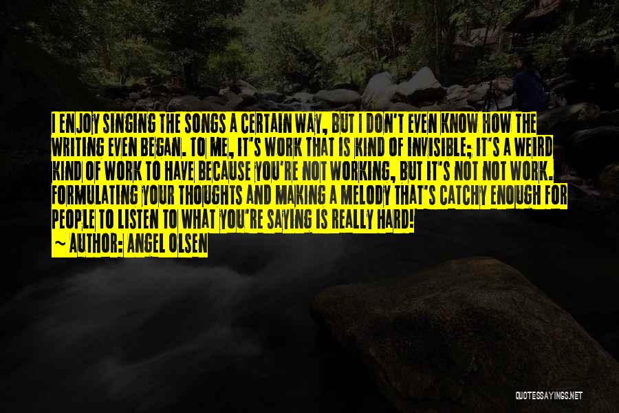 Angel Olsen Quotes 1916817