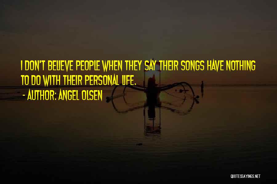 Angel Olsen Quotes 712909