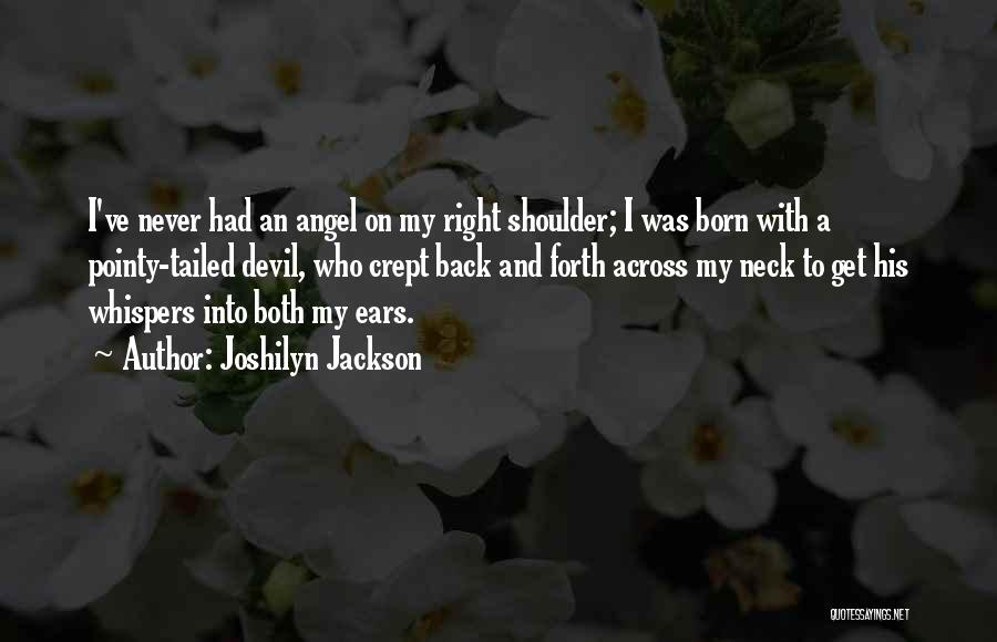 Angel On My Shoulder Quotes By Joshilyn Jackson