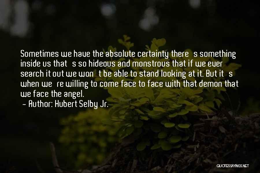 Angel Or Demon Quotes By Hubert Selby Jr.