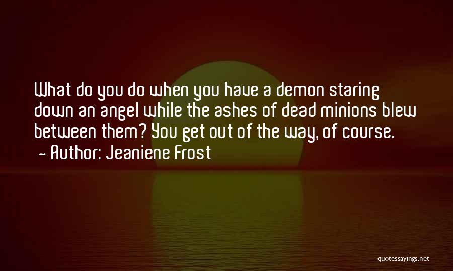 Angel Or Demon Quotes By Jeaniene Frost