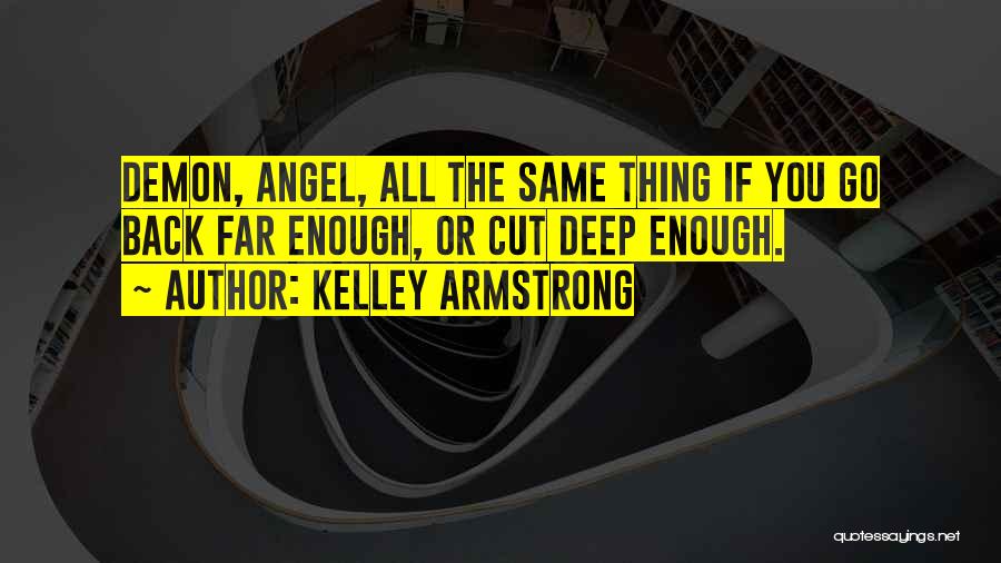 Angel Or Demon Quotes By Kelley Armstrong