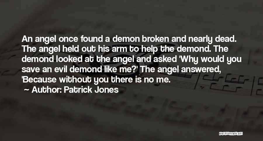 Angel Or Demon Quotes By Patrick Jones