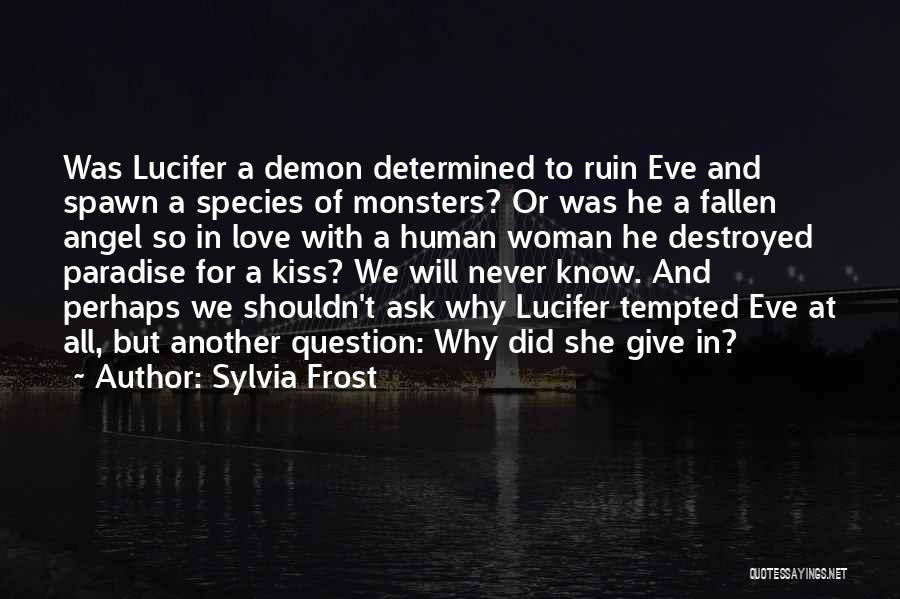 Angel Or Demon Quotes By Sylvia Frost