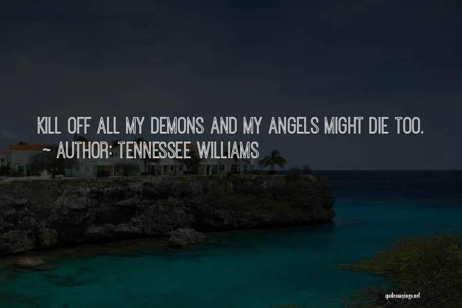 Angel Or Demon Quotes By Tennessee Williams