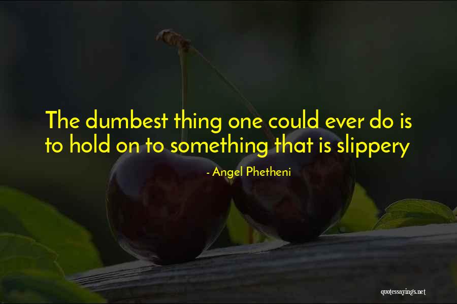 Angel Phetheni Quotes 1492899 Angel Phetheni Quotes 1492899