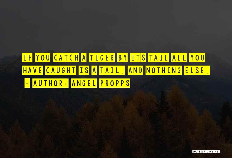 Angel Propps Quotes 1540427