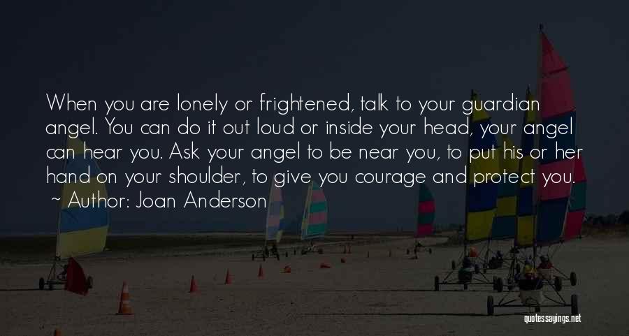 Angel Protect Me Quotes By Joan Anderson