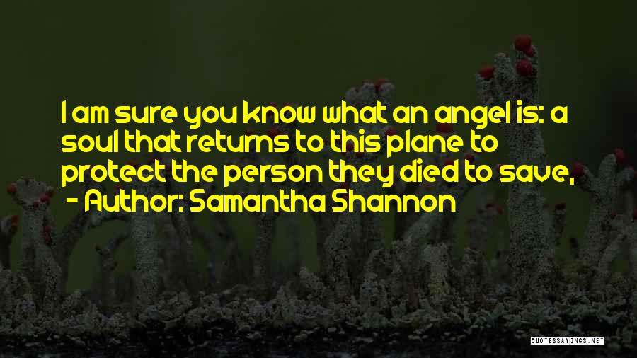 Angel Protect Me Quotes By Samantha Shannon