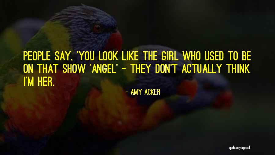 Angel Quotes By Amy Acker Angel Quotes By Amy Acker