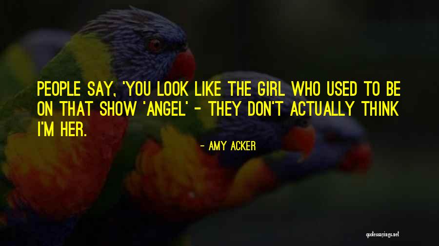 Angel Quotes By Amy Acker