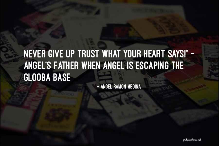 Angel Ramon Medina Quotes 1413963 Angel Ramon Medina Quotes 1413963