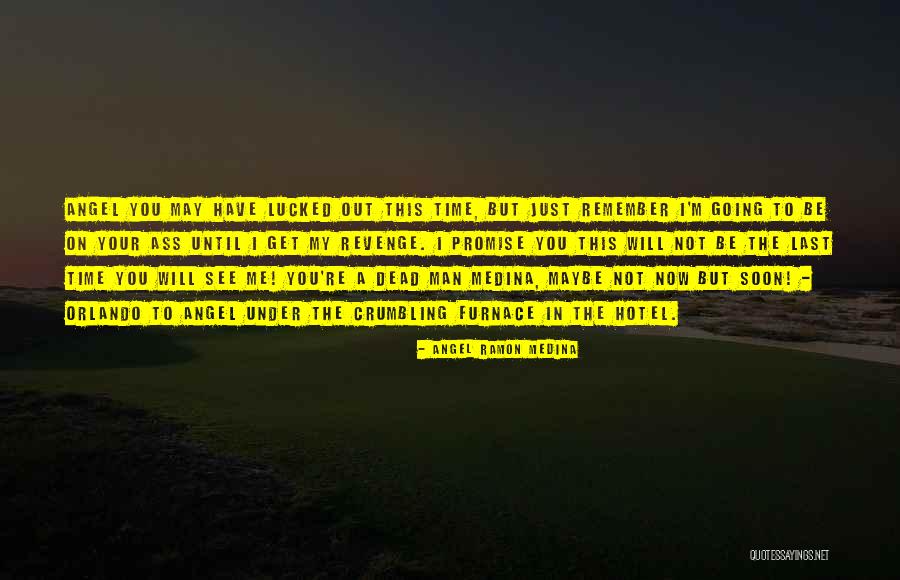 Angel Ramon Medina Quotes 1534222 Angel Ramon Medina Quotes 1534222