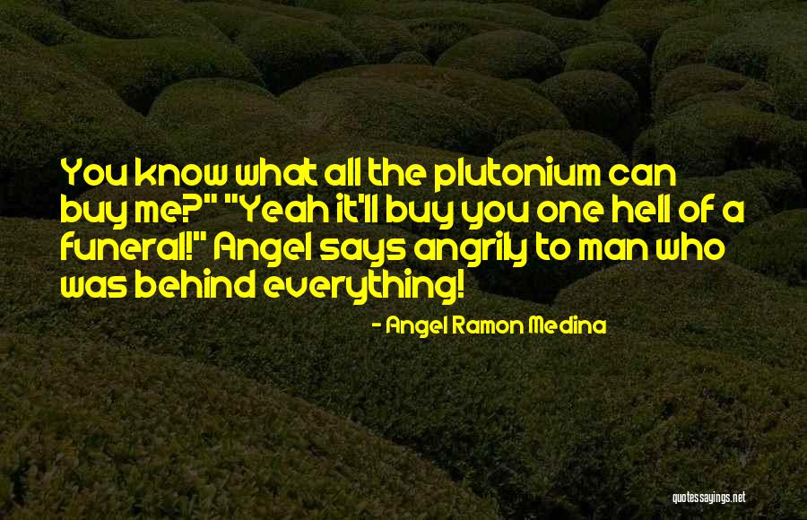 Angel Ramon Medina Quotes 425880 Angel Ramon Medina Quotes 425880