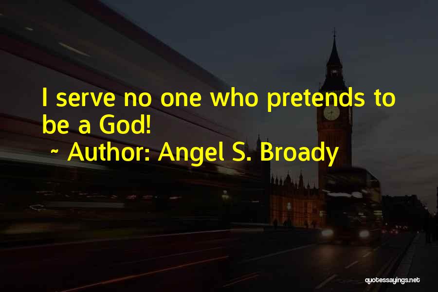 Angel S. Broady Quotes 1206726