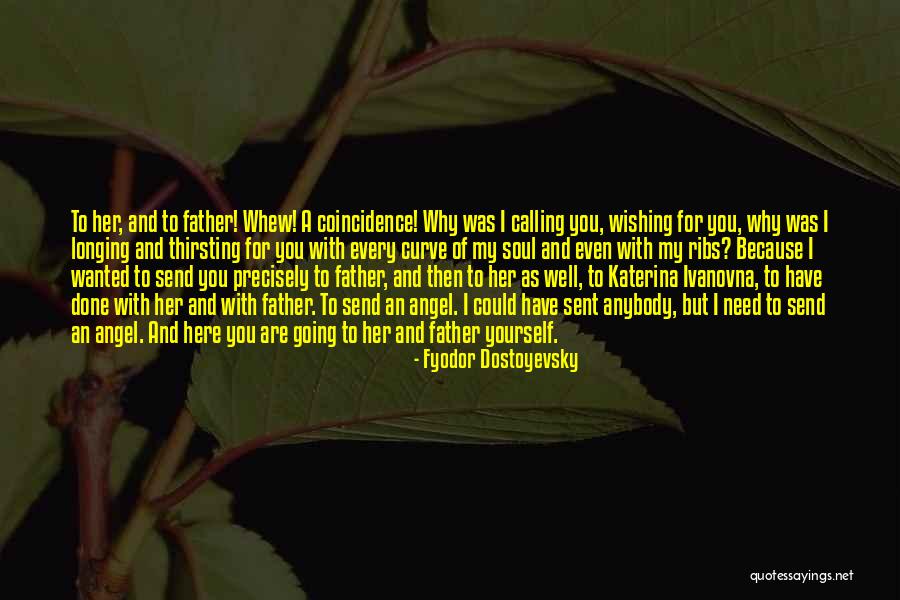 Angel Sent Quotes By Fyodor Dostoyevsky