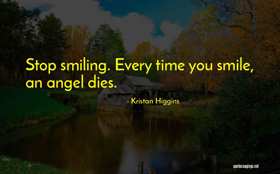Angel Smile Time Quotes By Kristan Higgins Angel Smile Time Quotes By Kristan Higgins