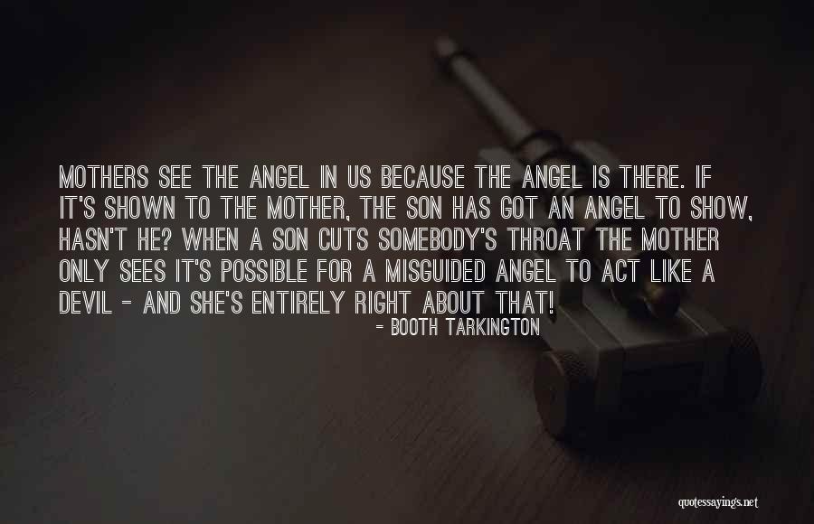 Angel Son Quotes By Booth Tarkington Angel Son Quotes By Booth Tarkington
