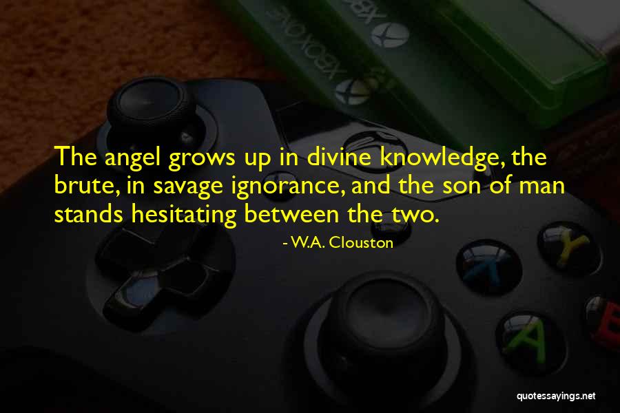 Angel Son Quotes By W.A. Clouston Angel Son Quotes By W.A. Clouston