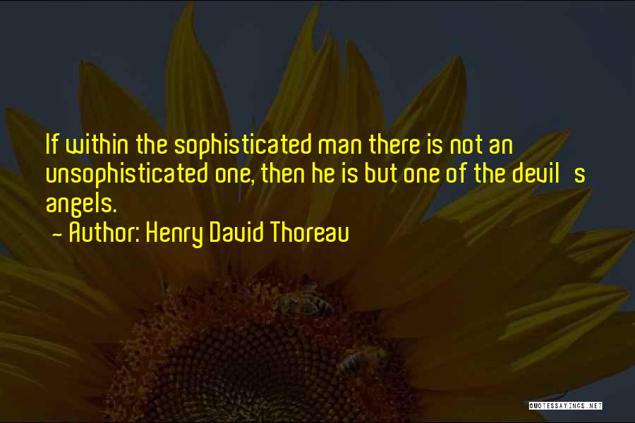 Angel Vs Devil Quotes By Henry David Thoreau