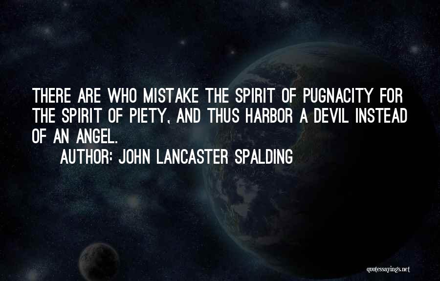 Angel Vs Devil Quotes By John Lancaster Spalding