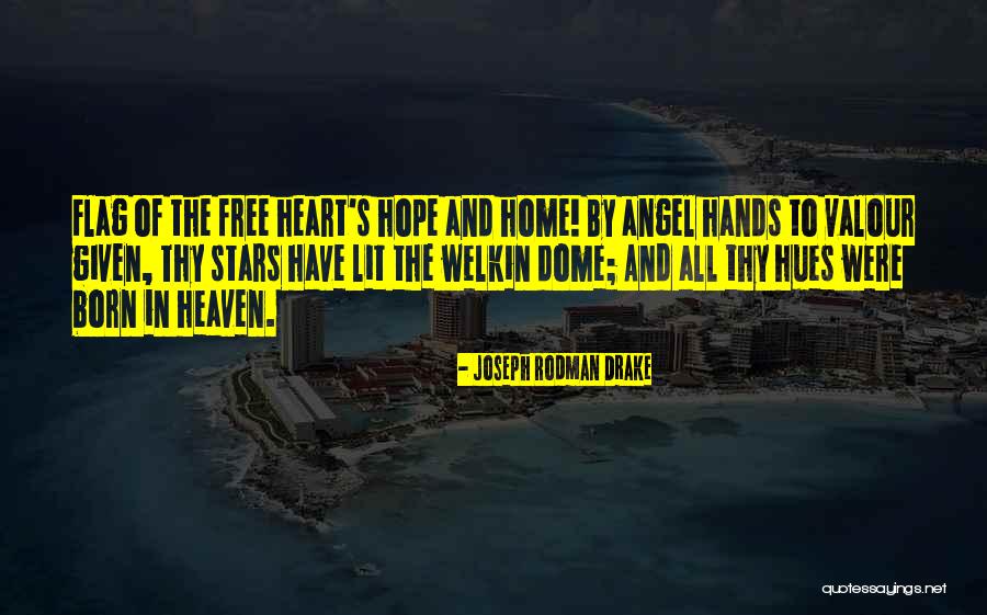 Angel Was Born Quotes By Joseph Rodman Drake